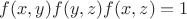 $$
f(x,y)f(y,z)f(x,z)=1
$$