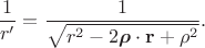 $$\dfrac{1}{r'}=\dfrac{1}{\sqrt{r^2-2\boldsymbol{\rho}\cdot\mathbf{r}+\rho^2}}.$$