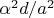 $\alpha^2 d/a^2$