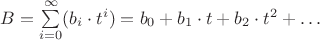 $B = \sum\limits_{i=0}^{\infty}(b_i \cdot t^i) = b_0 + b_1 \cdot t + b_2 \cdot t^2 + \dots$