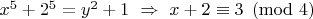 $x^5+2^5=y^2+1\ \Rightarrow\ x+2\equiv 3 \pmod{4}$
