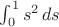 $\int_0^1 s^2\,ds$