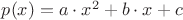 $
p(x)=a\cdot x^2+b\cdot x+c
$