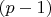$ (p - 1) $