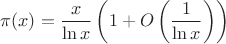 $\pi(x)=\dfrac{x}{\ln x}\left(1+O\left(\dfrac{1}{\ln x}\right)\right)$