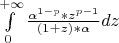$\int\limits_0^{+\infty }{\frac{{\alpha^{1-p}*z^{p-1} }}{{(1+z)*\alpha}}dz}$