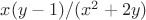 $x(y-1)/(x^2+2y)$