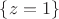 $\{\abs{z} = 1\}$
