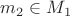 $m_{2}\in M_{1}$