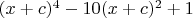 $(x+c)^4-10(x+c)^2+1$