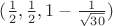 $(\frac12,\frac12,1-\frac{1}{\sqrt{30}})$