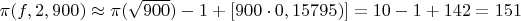 $\pi(f,2,900)  \approx \pi(\sqrt{900})-1+[900 \cdot 0,15795)] =10-1+142=151$