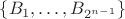 $\{B_1,\ldots,B_{2^{n-1}}\}$