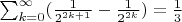 $\sum_{k=0}^{\infty}(\frac{1}{2^{2k+1}} - \frac{1}{2^{2k}}) = \frac{1}{3}$