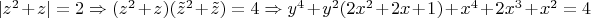 $|z^2+z| = 2 \Rightarrow
(z^2+z)(\tilde z^2+\tilde z)=4 \Rightarrow
y^4+y^2(2x^2+2x+1)+x^4+2x^3+x^2=4$