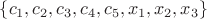 $\{c_1, c_2, c_3, c_4, c_5, x_1, x_2, x_3\}$