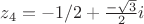 $z_4=-1/2+ \frac{-\sqrt 3} {2}i$