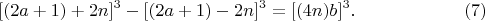 $$[(2a+1)+2n]^3 - [(2a+1)-2n]^3=[(4n)b]^3.\eqno(7)$$