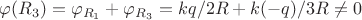 $\varphi (R_3) = \varphi_{R_1} + \varphi_{R_3} = kq/2R + k(-q)/3R \neq 0$ $\varphi (R_3) = \varphi_{R_1} + \varphi_{R_3} = kq/2R + k(-q)/3R \neq 0$