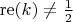 $\mathrm{re}(k)\ne\frac{1}{2}$
