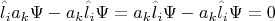 $$\hat{l}_ia_k\Psi-a_k\hat{l}_i\Psi=a_k\hat{l}_i\Psi-a_k\hat{l}_i\Psi=0$$
