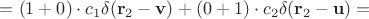 $=(1+0)\cdot c_1\delta(\mathbf{r}_2-\mathbf{v})+(0+1)\cdot c_2\delta(\mathbf{r}_2-\mathbf{u})=$