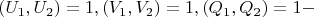 $$\left( {{U_1},{U_2}} \right) = 1,\left( {{V_1},{V_2}} \right) = 1,\left( {{Q_1},{Q_2}} \right) = 1 - $$
