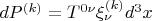 $dP^{(k)}= T^{0 \nu} \xi_{\nu}^{(k)} d^3 x$