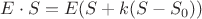 $E\cdot S=E(S+k(S-S_{0}))$