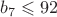 $b_7\leqslant 92$