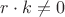 $r\cdot{k}\ne{0}$