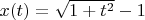 $x(t)=\sqrt{1+t^2}-1$