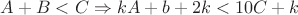 $A+B<C \Rightarrow kA+b+2k<10C+k$