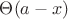 $\Theta(a-x)$