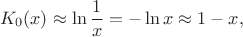 $$K_0(x)\approx \ln\frac{1}{x}=-\ln x\approx1-x,$$ $$K_0(x)\approx \ln\frac{1}{x}=-\ln x\approx1-x,$$