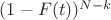 $(1-F(t))^{N-k}$