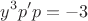 $$y^3 p'p=-3$$