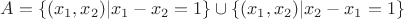 $A=\{(x_1,x_2)|x_1-x_2=1\}\cup\{(x_1,x_2)|x_2-x_1=1\}$
