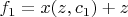 $f_1=x(z,c_1)+z$
