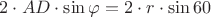 $2 \cdot AD \cdot \sin \varphi = 2 \cdot r \cdot \sin 60$
