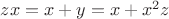 $zx=x+y=x+x^2z$