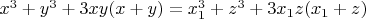 $x^3+y^3+3xy(x+y)=x_1^3+z^3+3x_1z(x_1+z)$