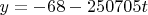 $y=-68-250705t$