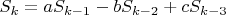 $S_k=a S_{k-1}-b S_{k-2}+c S_{k-3}$