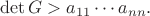 $$
\det G>a_{11}\cdots a_{nn}.
$$