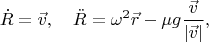 $$\dot{R} = \vec{v}, \quad \ddot{R} = \omega^2 \vec{r} - \mu g \frac{\vec{v}}{|\vec{v}|},$$