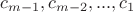 $c_{m-1},c_{m-2},...,c_1$ $c_{m-1},c_{m-2},...,c_1$