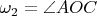 $\omega_2=\angle AOC$