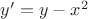 $\[y' = y - {x^2}\]$
