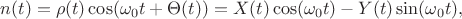 $$n(t)=\rho(t)\cos(\omega_0 t+\Theta(t))=X(t)\cos(\omega_0 t)-Y(t)\sin(\omega_0 t),$$